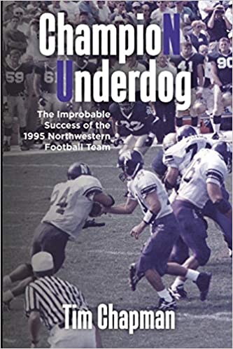 Champion Underdog: The Improbable Success of the 1995 Northwestern Football Team