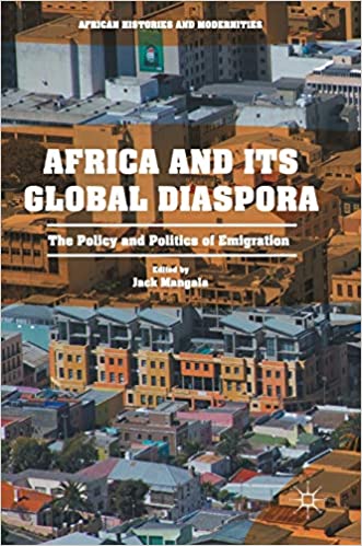 Africa and its Global Diaspora: The Policy and Politics of Emigration