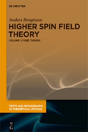 Higher Spin Field Theory, Vol. 1: Free Theory