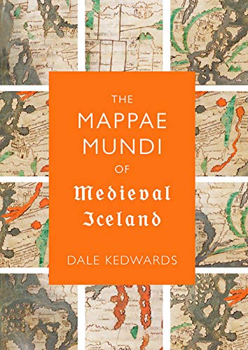 The Mappae Mundi of Medieval Iceland (Studies in Old Norse Literature)