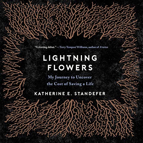 Lightning Flowers: My Journey to Uncover the Cost of Saving a Life [Audiobook]