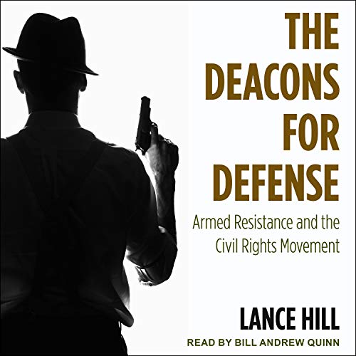 The Deacons for Defense: Armed Resistance and the Civil Rights Movement [Audiobook]