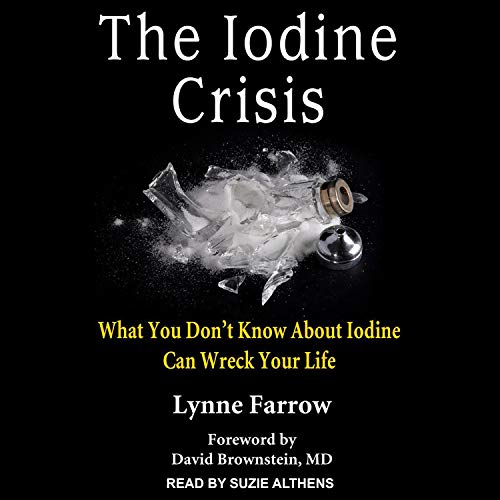 Download The Iodine Crisis What You Don’t Know About Iodine Can Wreck