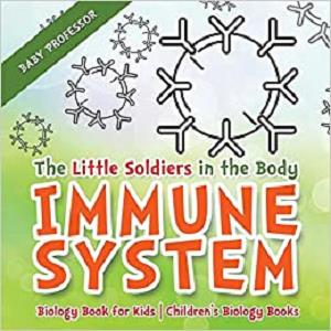 The Little Soldiers in the Body   Immune System   Biology Book for Kids | Children's Biology Books