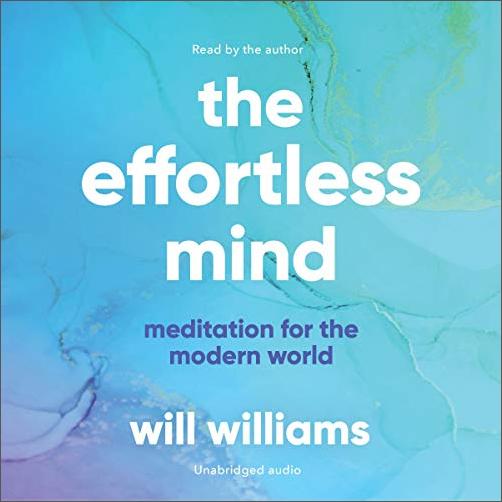 The Effortless Mind: Meditation for the Modern World [Audiobook]