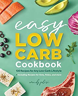 Easy Low Carb Cookbook by Wendy Polisi