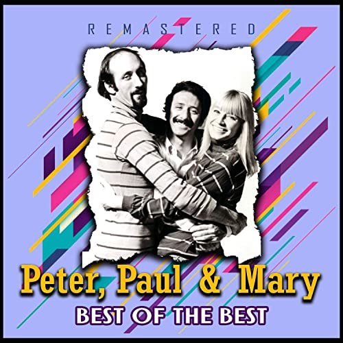 Peter, Paul And Mary   Best of the Best (Remastered) (2020)