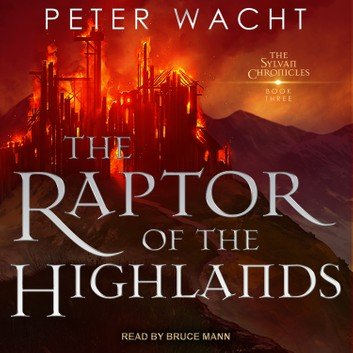 The Raptor of the Highlands (The Sylvan Chronicles Book 3) [Audiobook]