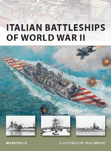 Italian Battleships of World War II (Osprey New Vanguard 182)