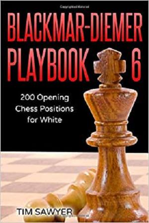 Blackmar Diemer Playbook 6: 200 Opening Chess Positions for White (Chess Opening Playbook)
