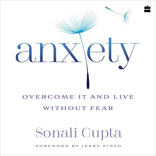 Anxiety: Overcome It and Live Without Fear [Audiobook]