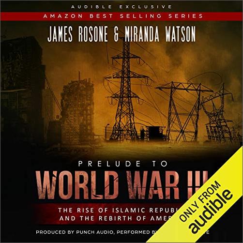 Prelude to World War III: The Rise of the Islamic Republic and the Rebirth of America [Audiobook]