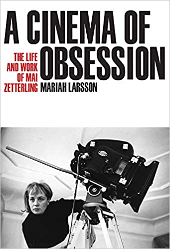 A Cinema of Obsession: The Life and Work of Mai Zetterling