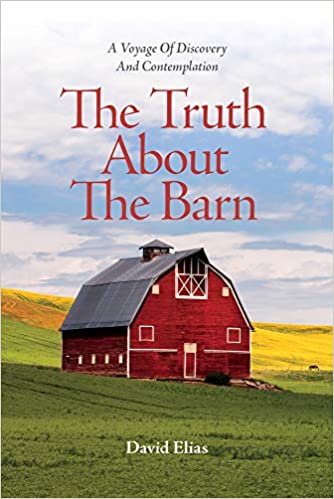 The Truth About The Barn: A Voyage of Discovery and Contemplation