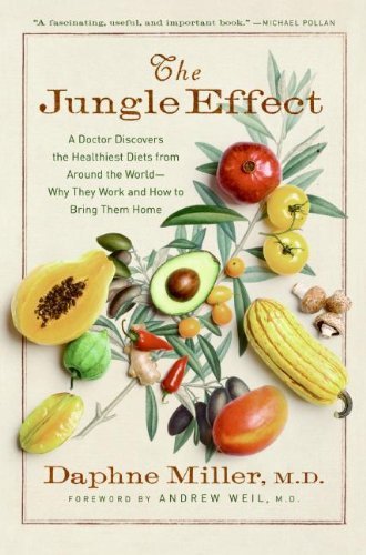 The Jungle Effect: Healthiest Diets from Around the WorldWhy They Work and How to Make Them Work for You
