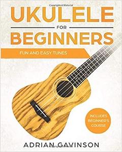 Ukulele For Beginners: Fun and Easy Tunes