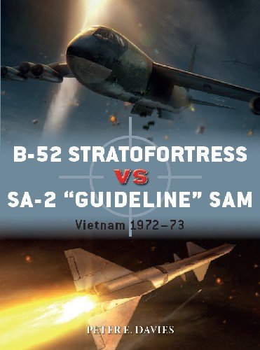 B 52 Stratofortress vs SA 2 "Guideline" SAM: Vietnam 1972 73 (Osprey Duel 89)
