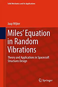 Miles' Equation in Random Vibrations: Theory and Applications in Spacecraft Structures Design