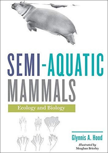 Semi aquatic Mammals: Ecology and Biology [True PDF]