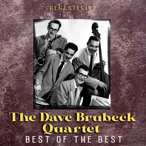 The Dave Brubeck Quartet   Best of the Best (Remastered) (2020)