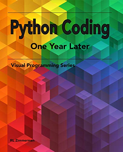 Python Coding   One Year Later: A Treasure Trove of Practical and Simple Examples (Visual Programming)