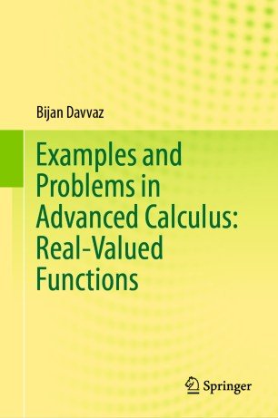 Examples and Problems in Advanced Calculus: Real Valued Functions