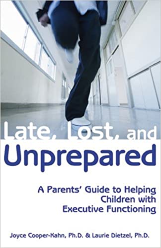 Late, Lost, and Unprepared: A Parent's Guide to Helping Children with Executive Functioning [EPUB/AZW3]