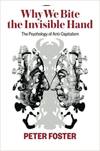 Why We Bite the Invisible Hand: The Psychology of Anti Capitalism