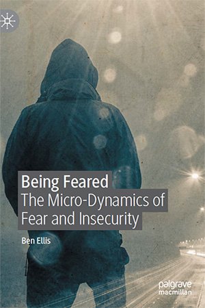 Being Feared: The Micro Dynamics of Fear and Insecurity