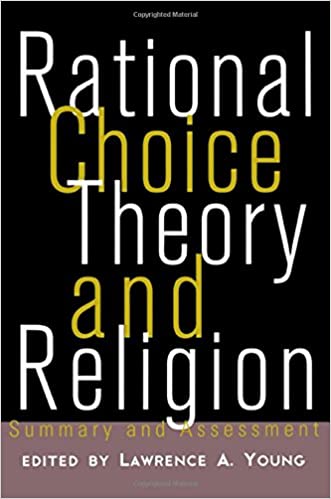 Rational Choice Theory and Religion: Summary and Assessment