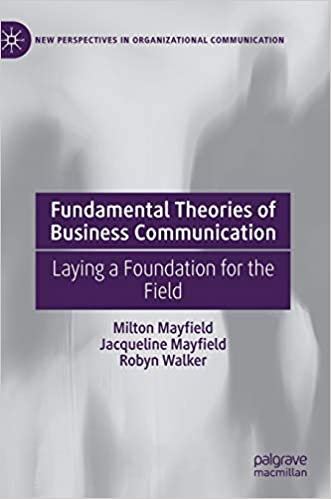 Fundamental Theories of Business Communication: Laying a Foundation for the Field