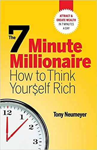 The 7 Minute Millionaire   How To Think Yourself Rich