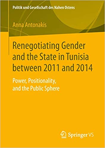 Renegotiating Gender and the State in Tunisia between 2011 and 2014: Power, Positionality, and the Public Sphere