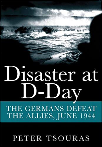 Disaster at D Day: The Germans Defeat The Allies, June 1944