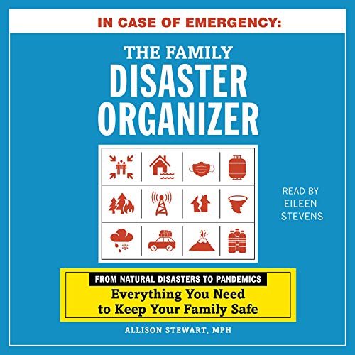 In Case of Emergency: The Family Disaster Organizer: From Natural Disasters to Pandemics Everything You Need to Keep [Audiobook]