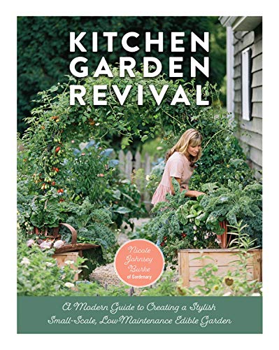 Kitchen Garden Revival:A modern guide to creating a stylish, small scale, low maintenance, edible garden (True PDF)