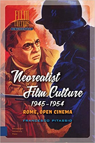 Neorealist Film Culture, 1945 1954: Rome, Open Cinema