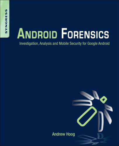 Android Forensics: Investigation, Analysis and Mobile Security for Google Android [EPUB]