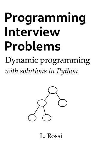 Programming Interview Problems: Dynamic Programming (with solutions in Python) [True PDF]