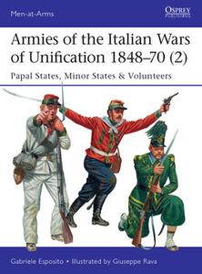 Armies of the Italian Wars of Unification 1848 1870 (2) (Osprey Men at Arms 520)