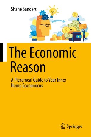The Economic Reason: A Piecemeal Guide to Your Inner Homo Economicus