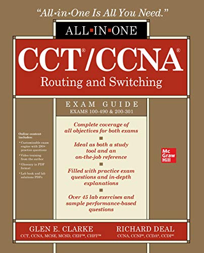 CCT/CCNA Routing and Switching All in One Exam Guide (Exams 100 490 & 200 301) (Comptia A+ Certification All In One Exam Guide)