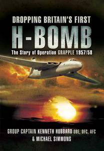 Dropping Britain's First H Bomb: The Story of Operation Grapple 1957