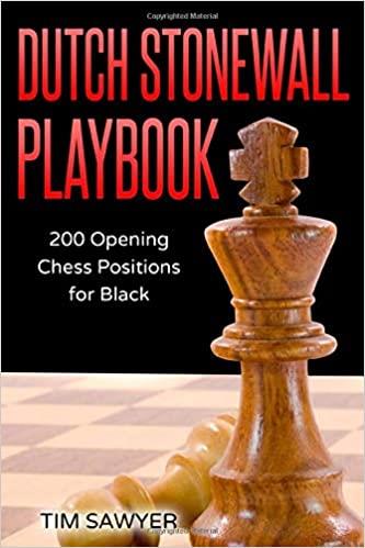 Dutch Stonewall Playbook: 200 Opening Chess Positions for Black (Chess Opening Playbook)