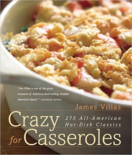 Crazy for Casseroles: 275 All American Hot Dish Classics