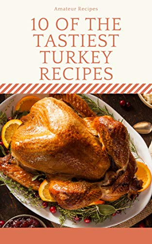 10 of the Tastiest Turkey Recipes