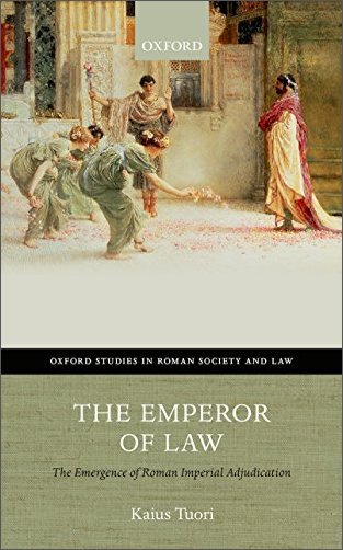The Emperor of Law: The Emergence of Roman Imperial Adjudication [True PDF]
