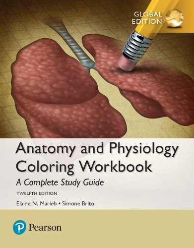 Anatomy and Physiology Coloring Workbook: A Complete Study Guide, Global edition, 12th edition [True PDF]