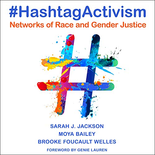 #HashtagActivism: Networks of Race and Gender Justice [Audiobook]