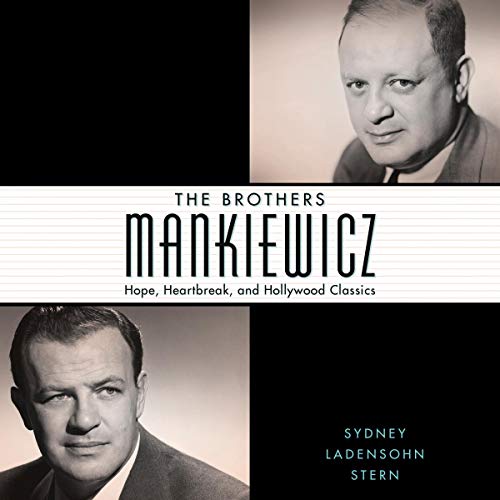 The Brothers Mankiewicz: Hope, Heartbreak, and Hollywood Classics [Audiobook]